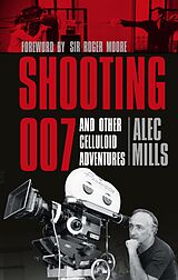 eBook (epub) Shooting 007 de Alec Mills