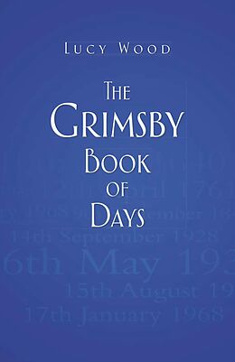 eBook (epub) The Grimsby Book of Days de Lucy Wood