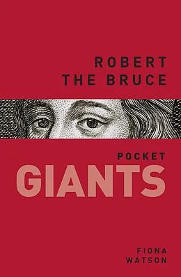 E-Book (epub) Robert the Bruce: pocket GIANTS von Fiona Watson