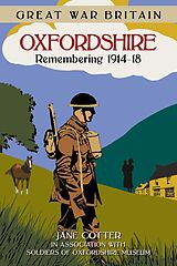 eBook (epub) Great War Britain Oxfordshire: Remembering 1914-18 de Jane Cotter