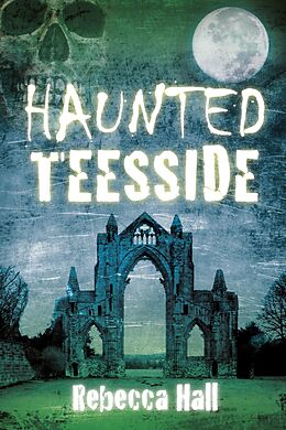 E-Book (epub) Haunted Teesside von Rebecca Hall