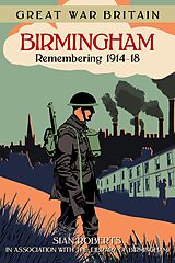 eBook (epub) Great War Britain Birmingham: Remembering 1914-18 de Sian Roberts