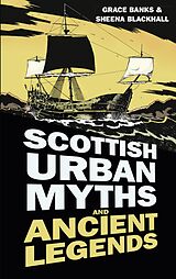 eBook (epub) Scottish Urban Myths and Ancient Legends de Grace Banks, Sheena Blackhall