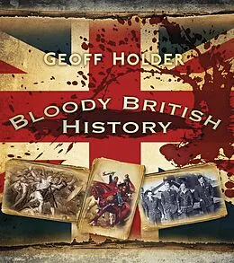 E-Book (epub) Bloody British History: Britain von Geoff Holder