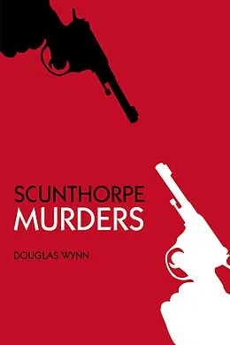 E-Book (epub) Scunthorpe Murders von Douglas Wynn
