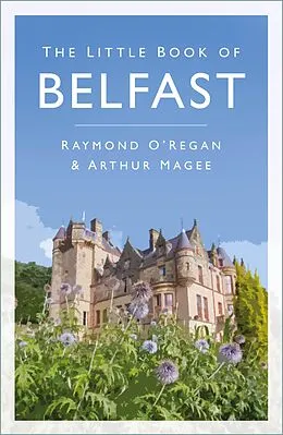 E-Book (epub) The Little Book of Belfast von Raymond O'Regan, Arthur Magee