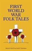 Livre Relié First World War Folk Tales de Taffy Thomas, Helen Watts