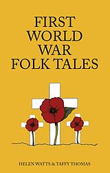 eBook (epub) First World War Folk Tales de Taffy Thomas Mbe, Helen Watts