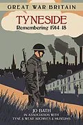 E-Book (epub) Great War Britain Tyneside: Remembering 1914-18 von Jo Bath