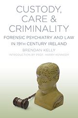 eBook (epub) Custody, Care and Criminality de Brendan Kelly