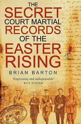 E-Book (epub) The Secret Court Martial Records of the Easter Rising von Brian Barton