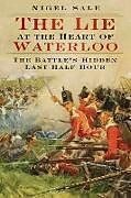 Couverture cartonnée The Lie at the Heart of Waterloo de Nigel Sale