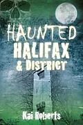 E-Book (epub) Haunted Halifax and District von Kai Roberts