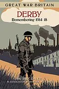 E-Book (epub) Great War Britain Derby: Remembering 1914-18 von Mike Galer
