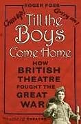 Couverture cartonnée Till the Boys Come Home de Roger Foss