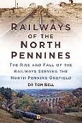 Couverture cartonnée Railways of the North Pennines de Dr Tom Bell