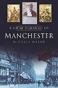 Couverture cartonnée A Grim Almanac of Manchester de Michala Hulme