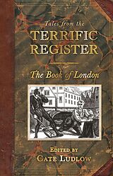 eBook (epub) Tales from The Terrific Register: The Book of London de Neil Storey