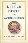 Livre Relié The Little Book of Carmarthenshire de Dr Russell Grigg