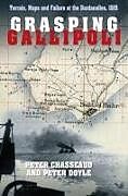 Couverture cartonnée Grasping Gallipoli de Peter Chasseaud, Peter Doyle