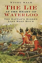 eBook (epub) The Lie at the Heart of Waterloo de Nigel Sale