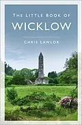 E-Book (epub) The Little Book of Wicklow von Chris Lawlor