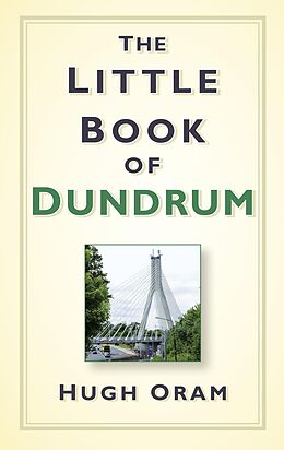 eBook (epub) The Little Book of Dundrum de Hugh Oram