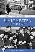 E-Book (epub) Chichester in the 1960s von Alan H. J. Green
