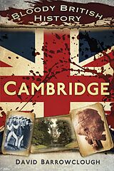 eBook (epub) Bloody British History: Cambridge de David Barrowclough