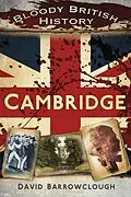 E-Book (epub) Bloody British History: Cambridge von David Barrowclough