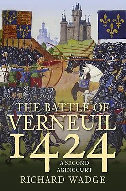 E-Book (epub) The Battle of Verneuil 1424 von Richard Wadge