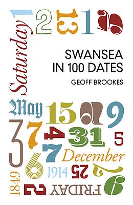 eBook (epub) Swansea in 100 Dates de Geoff Brookes