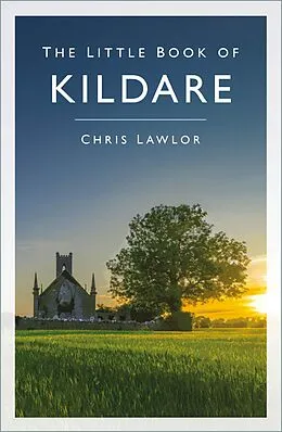 E-Book (epub) The Little Book of Kildare von Chris Lawlor