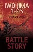 Couverture cartonnée Battle Story: Iwo Jima 1945 de Andrew Rawson