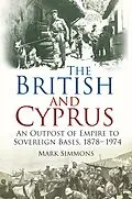 E-Book (epub) The British and Cyprus von Mark Simmons