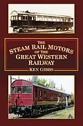 E-Book (epub) The Steam Rail Motors of the Great Western Railway von Ken Gibbs