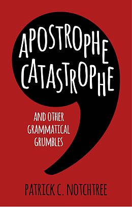 eBook (epub) Apostrophe Catastrophe de Patrick C. Notchtree