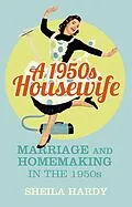 E-Book (epub) A 1950s Housewife von Sheila Hardy