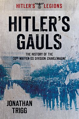 eBook (epub) Hitler's Gauls de Jonathan Trigg