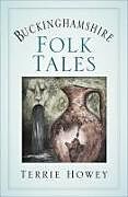 Couverture cartonnée Buckinghamshire Folk Tales de Terrie Howey