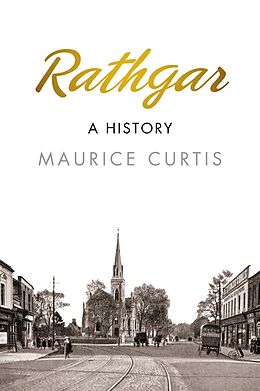 eBook (epub) Rathgar: A History de Maurice Curtis