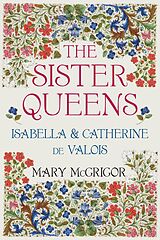 eBook (epub) The Sister Queens de Mary McGrigor