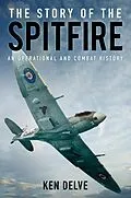 E-Book (epub) The Story of the Spitfire von Ken Delve