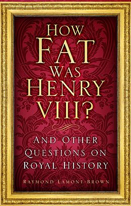 eBook (epub) How Fat Was Henry VIII? de Raymond Lamont-Brown