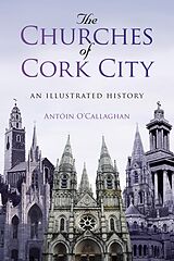E-Book (epub) The Churches of Cork City von Antoin O'Callaghan