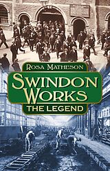eBook (epub) Swindon Works: The Legend de Rosa Matheson