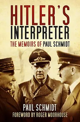 E-Book (epub) Hitler's Interpreter von Paul Schmidt