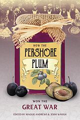 E-Book (epub) How the Pershore Plum Won the Great War von Maggie Andrews, Jenni Waugh