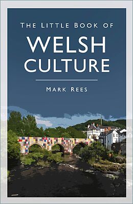 eBook (epub) The Little Book of Welsh Culture de Mark Rees