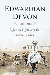 eBook (epub) Edwardian Devon 1900-1914 de David Parker